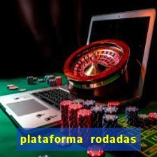 plataforma rodadas gratis sem deposito